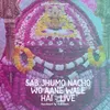 About Sab jhumo nacho wo aane wale hai - Live Song